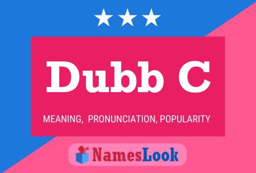 Dubb C Name Poster