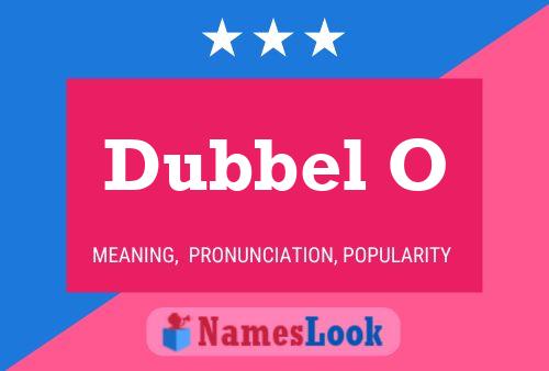 Dubbel O Name Poster