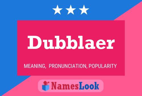 Dubblaer Name Poster