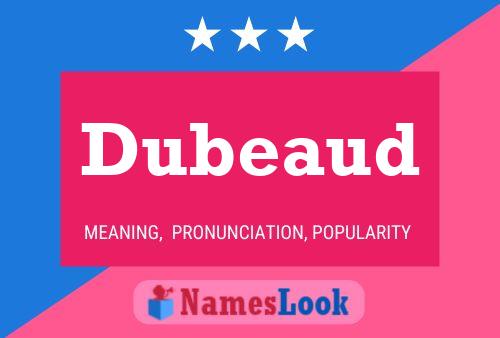 Dubeaud Name Poster