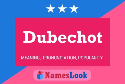 Dubechot Name Poster