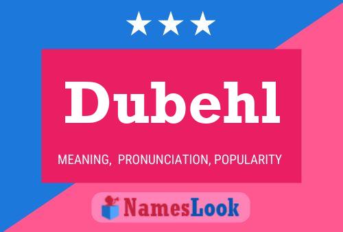 Dubehl Name Poster