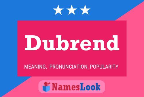 Dubrend Name Poster