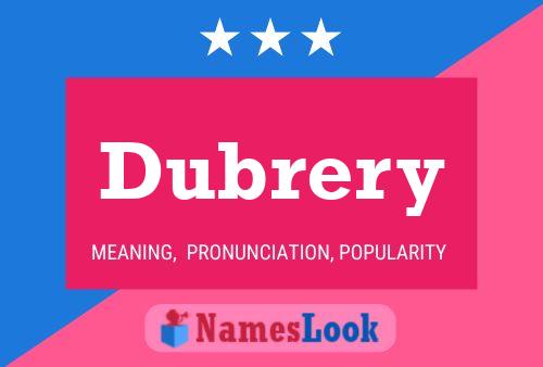 Dubrery Name Poster