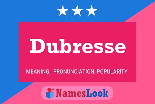 Dubresse Name Poster