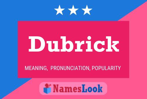 Dubrick Name Poster