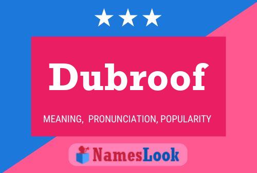 Dubroof Name Poster