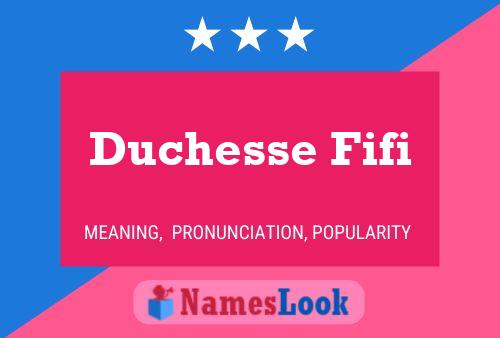 Duchesse Fifi Name Poster