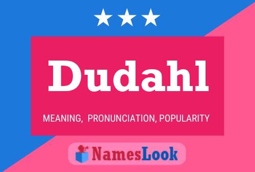 Dudahl Name Poster