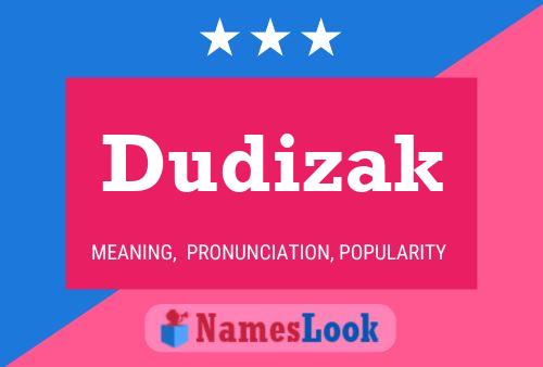 Dudizak Name Poster