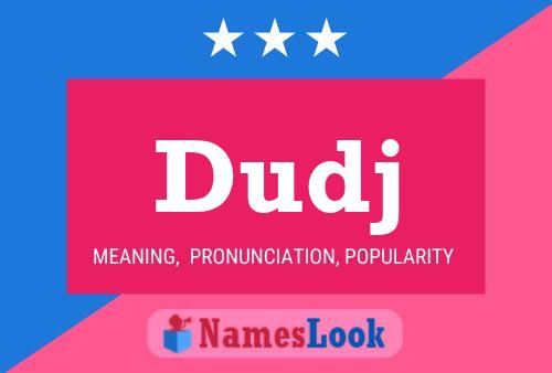 Dudj Name Poster