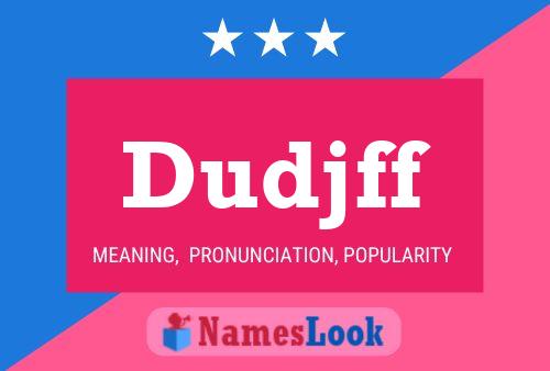 Dudjff Name Poster