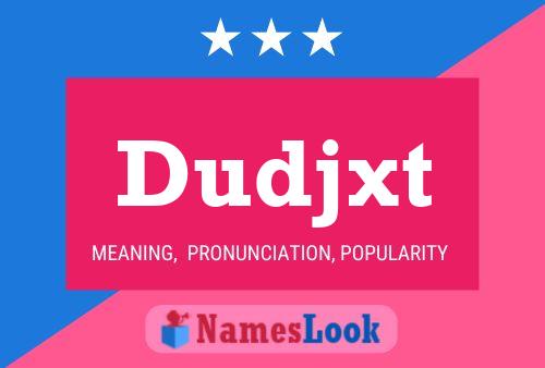 Dudjxt Name Poster