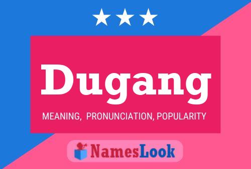 Dugang Name Poster