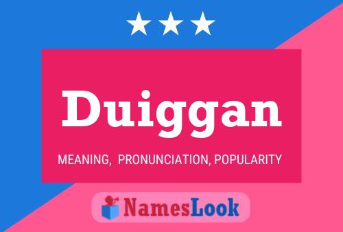 Duiggan Name Poster