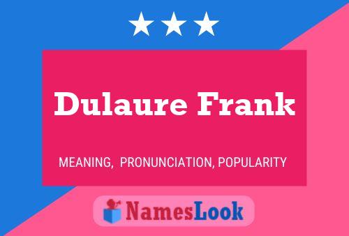 Dulaure Frank Name Poster