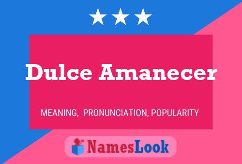 Dulce Amanecer Name Poster