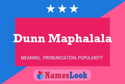 Dunn Maphalala Name Poster