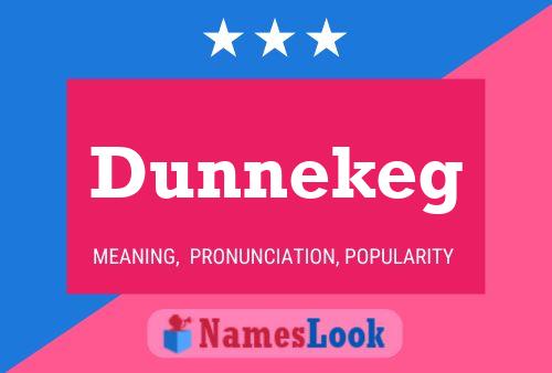 Dunnekeg Name Poster