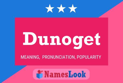 Dunoget Name Poster