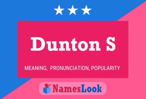 Dunton S Name Poster