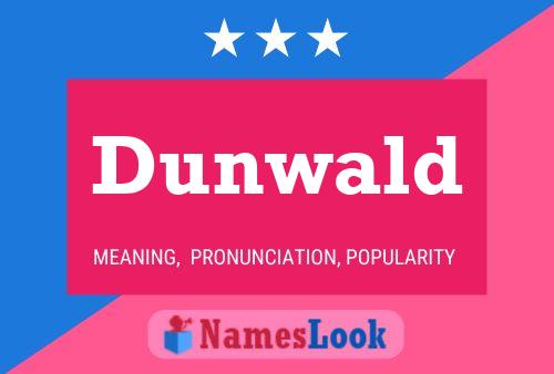 Dunwald Name Poster