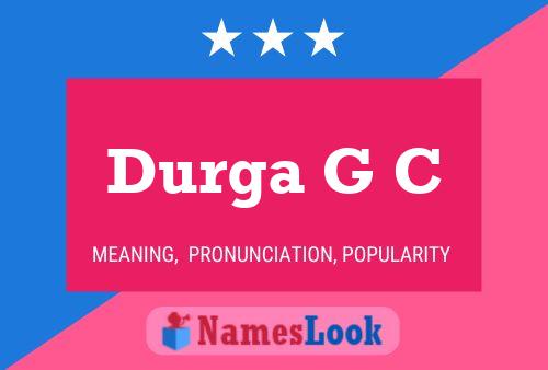 Durga G C Name Poster