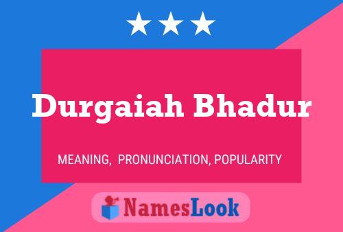 Durgaiah Bhadur Name Poster