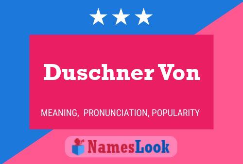 Duschner Von Name Poster