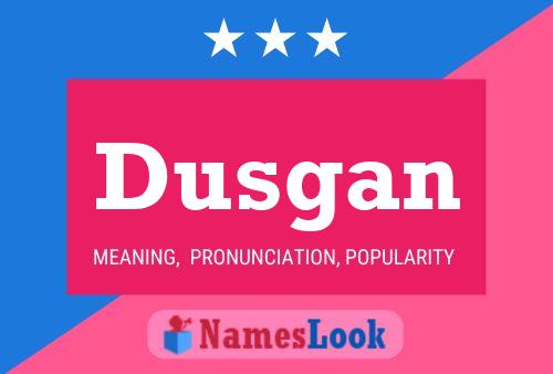 Dusgan Name Poster