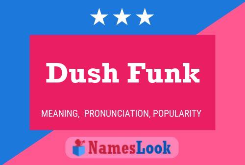 Dush Funk Name Poster