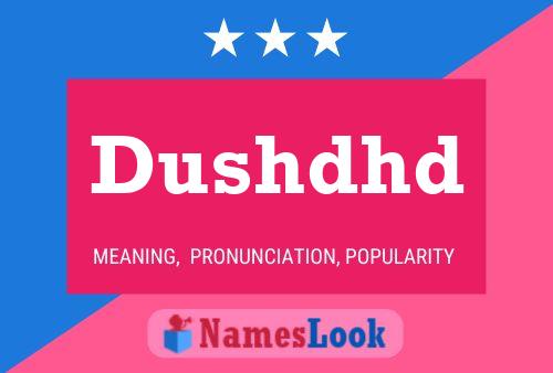 Dushdhd Name Poster