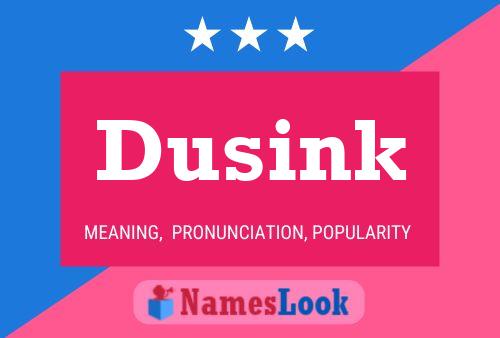 Dusink Name Poster