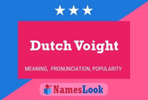 Dutch Voight Name Poster