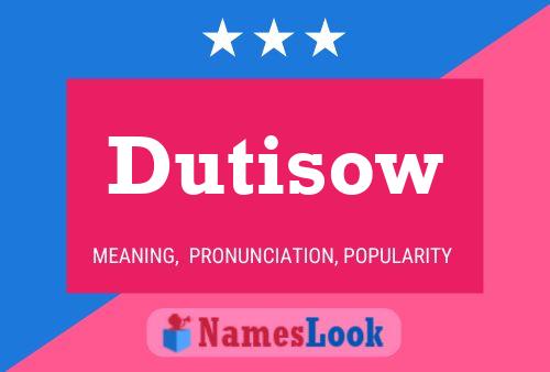 Dutisow Name Poster