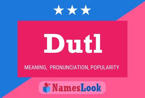 Dutl Name Poster