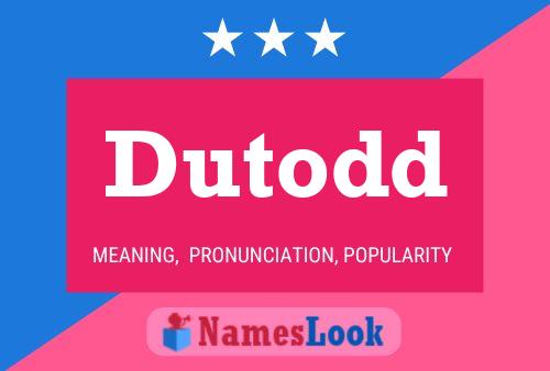 Dutodd Name Poster