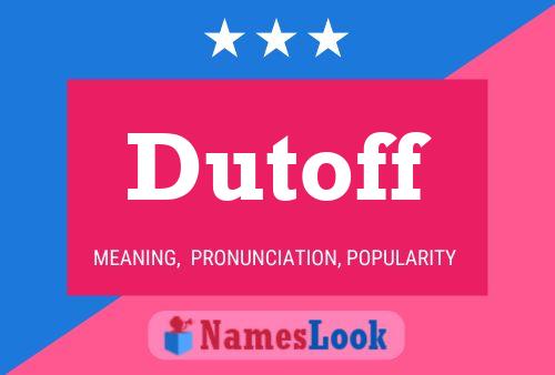 Dutoff Name Poster