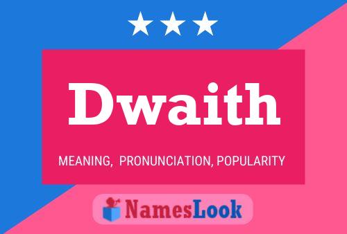 Dwaith Name Poster