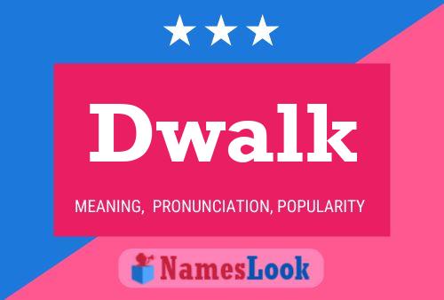 Dwalk Name Poster