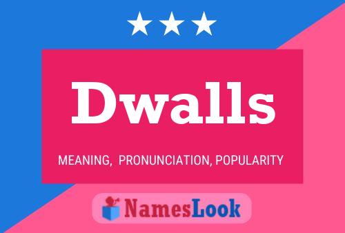 Dwalls Name Poster