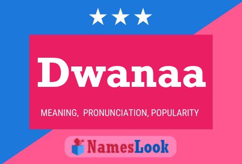 Dwanaa Name Poster