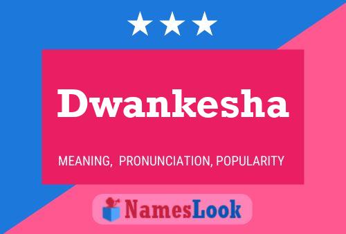 Dwankesha Name Poster