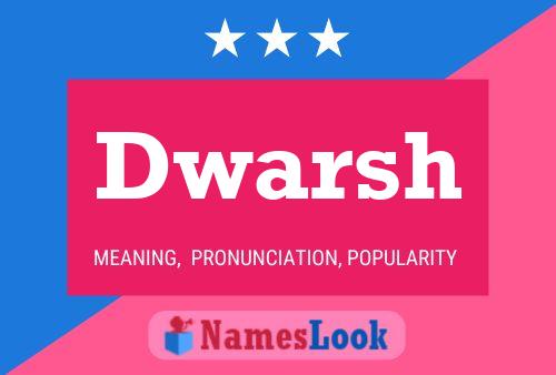 Dwarsh Name Poster