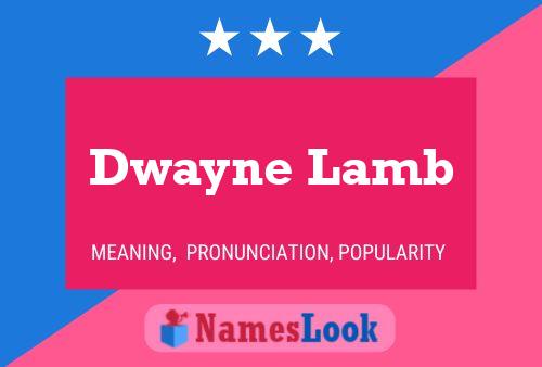 Dwayne Lamb Name Poster