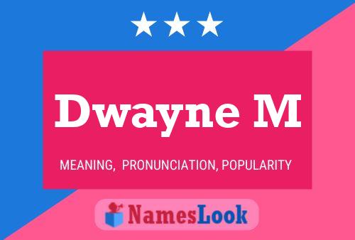 Dwayne M Name Poster