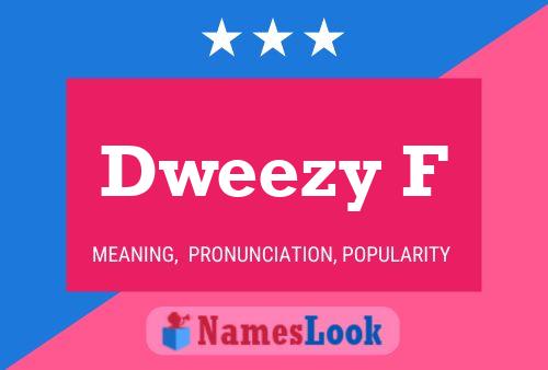 Dweezy F Name Poster