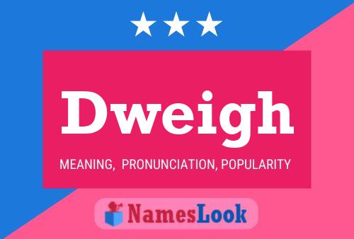 Dweigh Name Poster