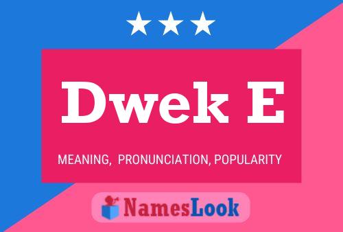 Dwek E Name Poster