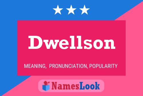 Dwellson Name Poster